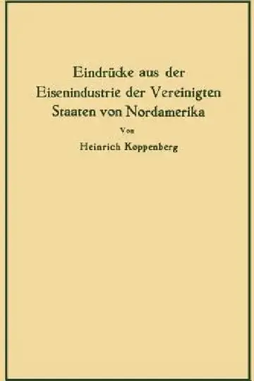 Cover of Eindrücke Aus Der Eisenindustrie Der Vereinigten Staaten Von Nordamerika