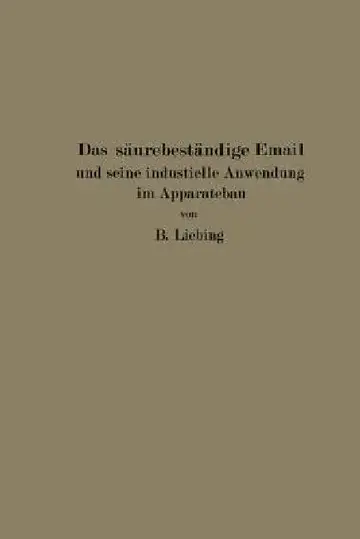 Cover of Das Säurebeständige Email Und Seine Industrielle Anwendung Im Apparatebau
