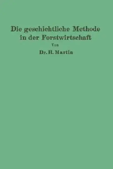 Cover of Die Geschichtliche Methode in Der Forstwirtschaft