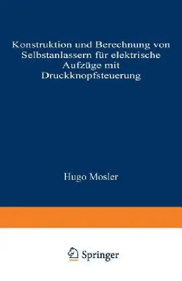 Cover of Konstruktion Und Berechnung Von Selbstanlassern Für Elektrische Aufzüge Mit Druckknopfsteuerung