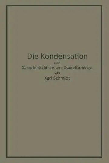 Cover of Die Kondensation Der Dampfmaschinen Und Dampfturbinen