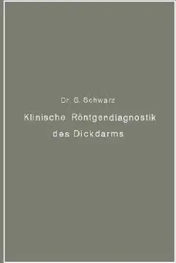 Cover of Klinische Röntgendiagnostik Des Dickdarms Und Ihre Physiologischen Grundlagen