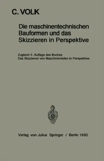 Cover of Die Maschinentechnischen Bauformen Und Das Skizzieren in Perspektive