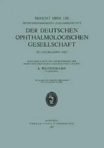 Cover of Bericht Über Die Sechsundvierzigste Zusammenkunft Der Deutschen Ophthalmologischen Gesellschaft in Heidelberg 1927
