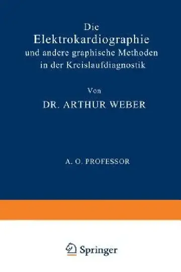 Cover of Die Elektrokardiographie Und Andere Graphische Methoden in Der Kreislaufdiagnostik