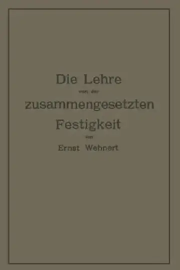 Cover of Die Lehre Von Der Zusammengesetzten Festigkeit Nebst Aufgaben Aus Dem Gebiete Des Maschinenbaues Und Der Baukonstruktion