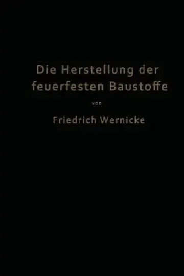 Cover of Die Herstellung Der Feuerfesten Baustoffe