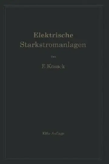 Cover of Elektrische Starkstromanlagen. Maschinen, Apparate, Schaltungen, Betrieb