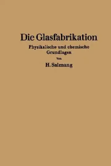 Cover of Die Physikalischen Und Chemischen Grundlagen Der Glasfabrikation