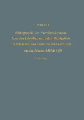 Cover of Bibliographie Der Veröffentlichungen Über Den Leichtbau Und Seine Randgebiete Im Deutschen Und Ausländischen Schrifttum Aus Den Jahren 1955 Bis 1959 /