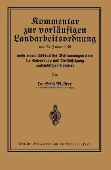 Cover of Kommentar Zur Vorläufigen Landarbeitsordnung Vom 24. Januar 1919 Nebst Einem Abdruck Der Bestimmungen Über Die Anwerbung Und Beschäftigung Ausländisch