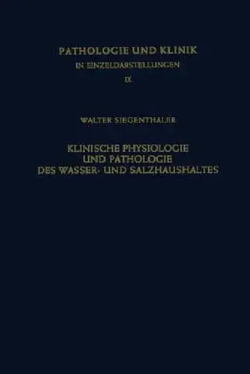 Cover of Klinische Physiologie Und Pathologie Des Wasser- Und Salzhaushaltes Mit Besonderer Berücksichtigung Der Beziehungen
