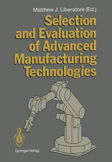 Cover of Selection and Evaluation of Advanced Manufacturing Technologies