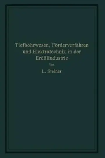 Cover of Tiefbohrwesen, Förderverfahren Und Elektrotechnik in Der Erdölindustrie