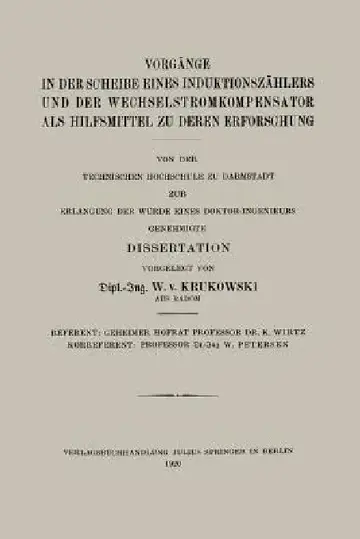 Cover of Vorgänge in Der Scheibe Eines Induktionszählers Und Der Wechselstromkompensator ALS Hilfsmittel Zu Deren Erforschung