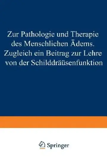 Cover of Zur Pathologie Und Therapie Des Menschlichen Ödems Zugleich Ein Beitrag Zur Lehre Von Der Schilddrüsenfunktion