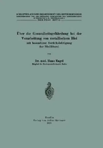 Cover of Über Die Gesundheitsgefährdung Bei Der Verarbeitung Von Metallischem Blei Mit Besonderer Berücksichtigung Der Bleilöterei