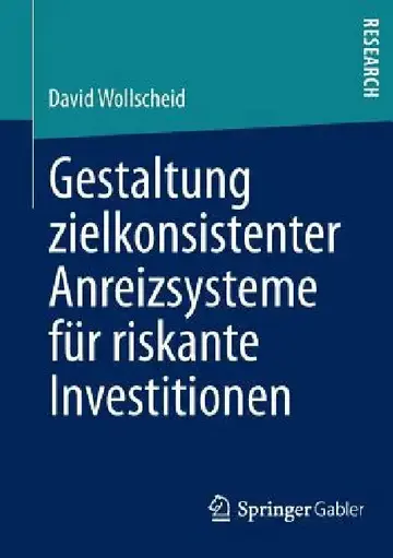 Cover of Gestaltung Zielkonsistenter Anreizsysteme Für Riskante Investitionen