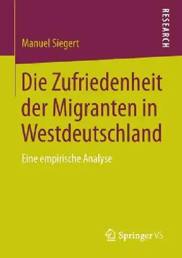 Cover of Die Zufriedenheit Der Migranten in Westdeutschland