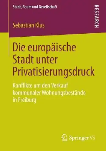 Cover of Die Europäische Stadt Unter Privatisierungsdruck