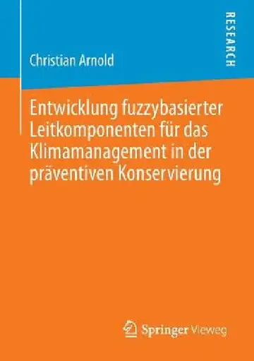 Cover of Entwicklung Fuzzybasierter Leitkomponenten Für Das Klimamanagement in Der Präventiven Konservierung
