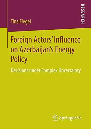 Cover of Foreign Actors’ Influence on Azerbaijan’s Energy Policy