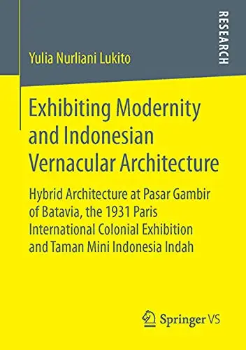 Cover of Exhibiting Modernity and Indonesian Vernacular Architecture
