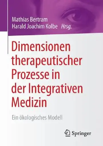 Cover of Dimensionen Therapeutischer Prozesse in Der Integrativen Medizin