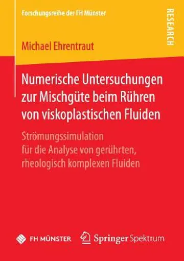 Cover of Numerische Untersuchungen Zur Mischgüte Beim Rühren Von Viskoplastischen Fluiden