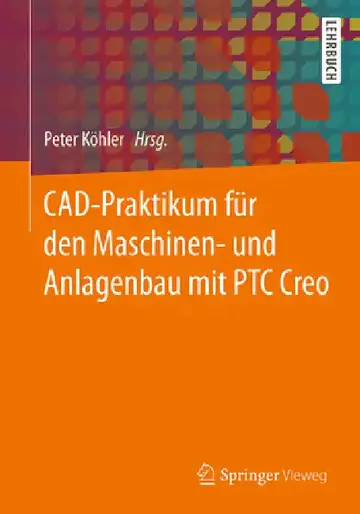 Cover of Cad-Praktikum Für Den Maschinen- Und Anlagenbau Mit Ptc Creo