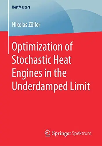 Cover of Optimization of Stochastic Heat Engines in the Underdamped Limit