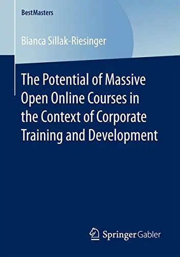 Cover of The Potential of Massive Open Online Courses in the Context of Corporate Training and Development