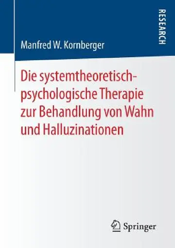 Cover of Die Systemtheoretisch-Psychologische Therapie Zur Behandlung Von Wahn Und Halluzinationen