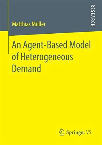 Cover of An Agent-Based Model of Heterogeneous Demand