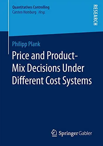 Cover of Price and ProductMix Decisions Under Different Cost Systems