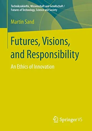 Cover of Futures, Visions, and Responsibility