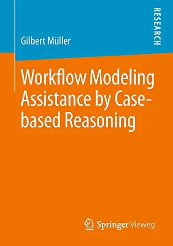 Cover of Workflow Modeling Assistance by Case-based Reasoning