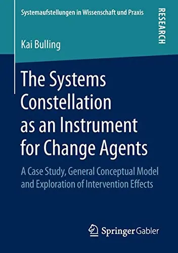 Cover of The Systems Constellation as an Instrument for Change Agents