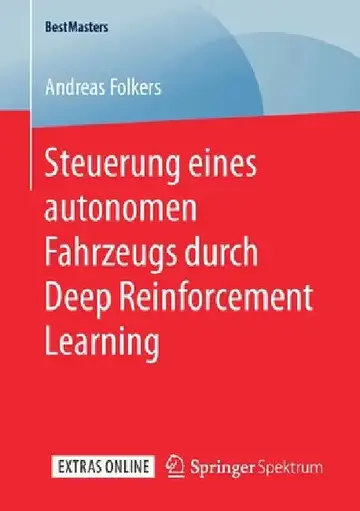 Cover of Steuerung Eines Autonomen Fahrzeugs Durch Deep Reinforcement Learning