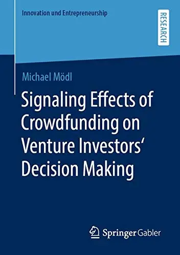 Cover of Signaling Effects of Crowdfunding on Venture Investors‘ Decision Making