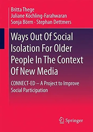 Cover of Ways Out of Social Isolation for Older People in the Context of New Media