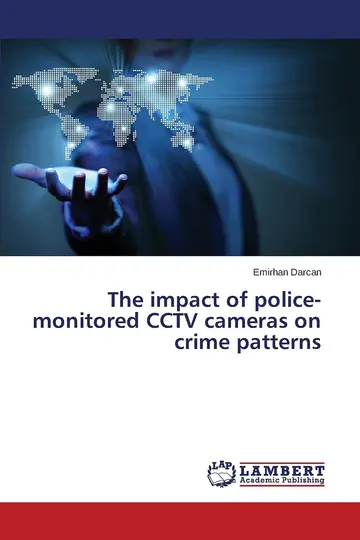 Cover of The Impact of Police-Monitored Cctv Cameras on Crime Patterns