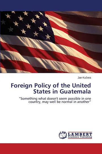 Cover of Foreign Policy of the United States in Guatemala