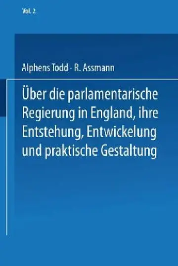 Cover of Ueber Die Parlamentarische Regierung in England, Ihre Entstehung, Entwickelung Und Praktische Gestaltung