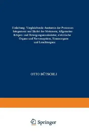 Cover of Einleitung; Vergleichende Anatomie Der Protozoen; Integument Und Skelet Der Metazoen; Allgemeine Körper- Und Bewegungsmuskulatur; Elektrische Organe U