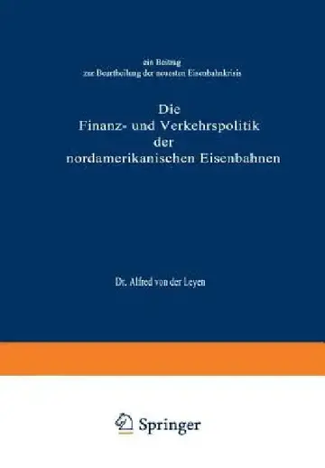 Cover of Die Finanz- Und Verkehrspolitik Der Nordamerikanischen Eisenbahnen