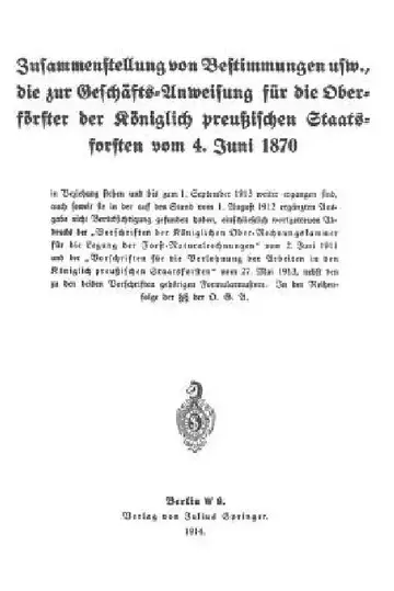 Cover of Zusammenstellung Von Bestimmungen Usw., Die Zur Geschäfts-Anweisung Für Die Oberförster Der Königlich Preußischen Staatsforsten Vom 4. Juni 1870