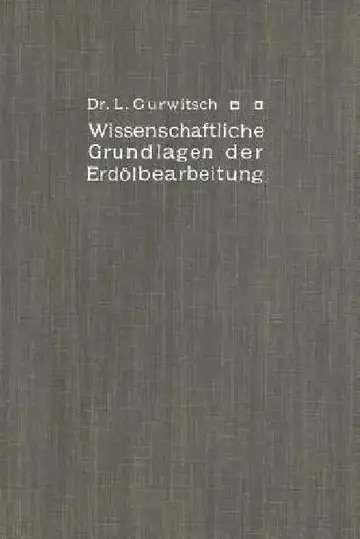 Cover of Wissenschaftliche Grundlagen Der Erdölbearbeitung