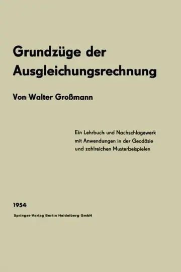 Cover of Grundzüge der Ausgleichungsrechnung nach der Methode der kleinsten Quadrate nebst Anwendungen in der Geodäsie