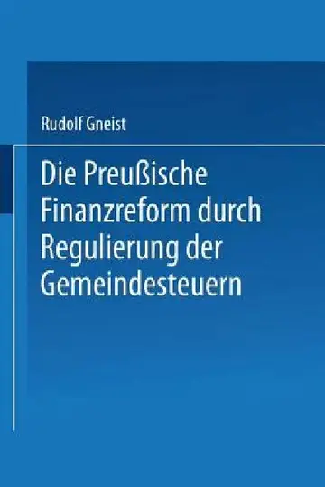 Cover of Die Preussische Finanzreform Durch Regulirung Der Gemeindesteuern